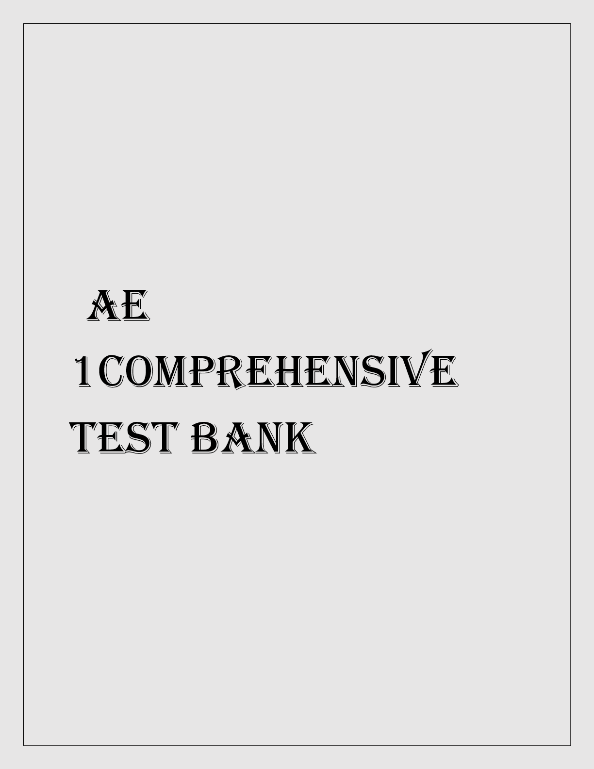 Preview of A&E I Comprehensive TEST BANK (WeeK1 to Week 12